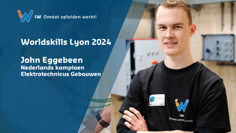 IW’er John Eggebeen (NK) naar wereldkampioenschap Worldskills Lyon!